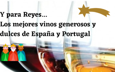 Y para Reyes … los 10 mejores vinos generosos y dulces de España y Portugal